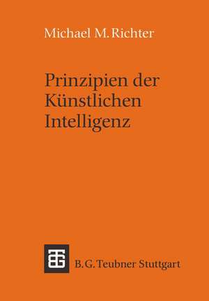 Prinzipien der Künstlichen Intelligenz: Wissensrepräsentation, Inferenz und Expertensysteme de Michael Richter