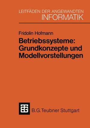 Betriebssysteme: Grundkonzepte und Modellvorstellungen de Fridolin Hofmann