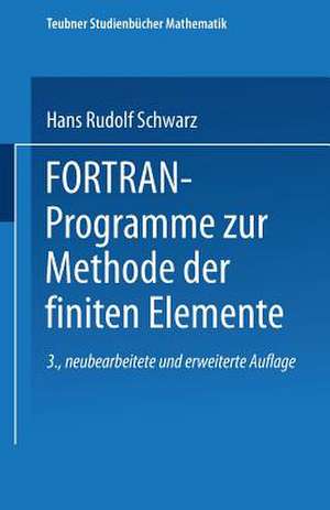 FORTRAN-Programme zur Methode der finiten Elemente de Hans-Rudolf Schwarz