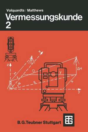 Vermessungskunde: Für die Fachgebiete Architektur / Bauingenieurwesen / Vermessungswesen. Teil 2 de Volquardts