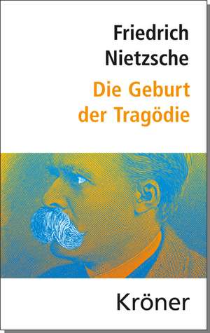 Die Geburt der Tragödie de Friedrich Nietzsche