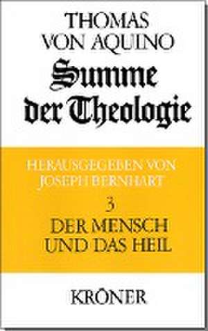 Summe der Theologie 3. Der Mensch und das Heil de Thomas von Aquin