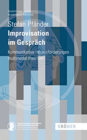 Improvisation im Gespräch de Stefan Pfänder