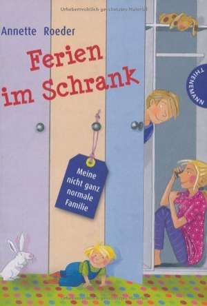 Meine nicht ganz normale Familie 01. Ferien im Schrank de Annette Roeder