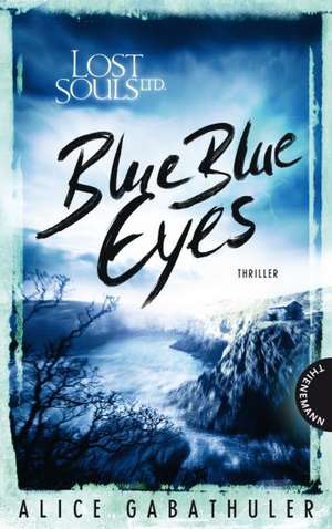 Lost Souls Ltd. 01. Blue Blue Eyes de Alice Gabathuler