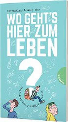 Wo geht's hier zum Leben? de Thomas Erne