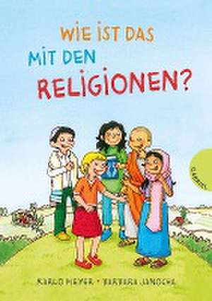 Wie ist das mit den Religionen? de Karlo Meyer