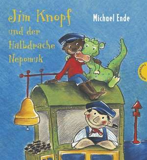 Jim Knopf und der Halbdrache Nepomuk de Michael Ende