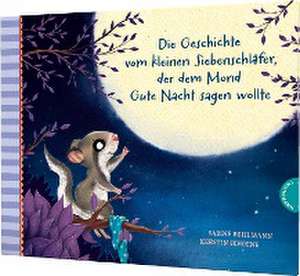 Der kleine Siebenschläfer 6: Die Geschichte vom kleinen Siebenschläfer, der dem Mond Gute Nacht sagen wollte de Sabine Bohlmann