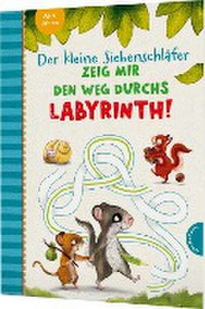 Der kleine Siebenschläfer: Zeig mir den Weg durchs Labyrinth! de Sabine Bohlmann