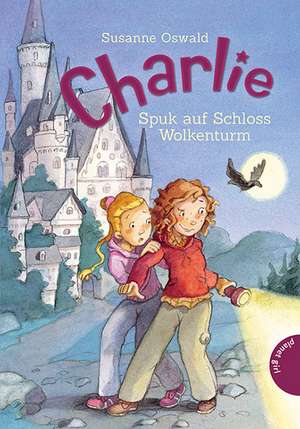 Charlie 02: Charlie , Spuk auf Schloss Wolkenturm de Susanne Oswald