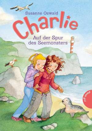 Charlie 03: Charlie, Auf der Spur des Seemonsters de Susanne Oswald