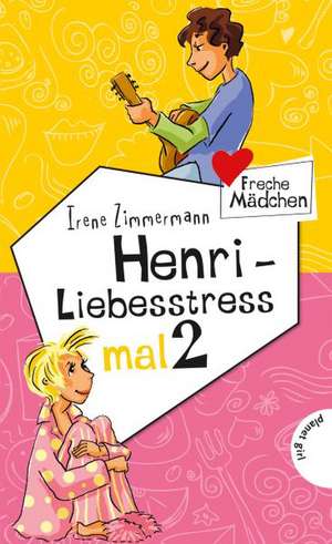 Freche Mädchen - freche Bücher!: Henri - Liebesstress mal 2 de Irene Zimmermann