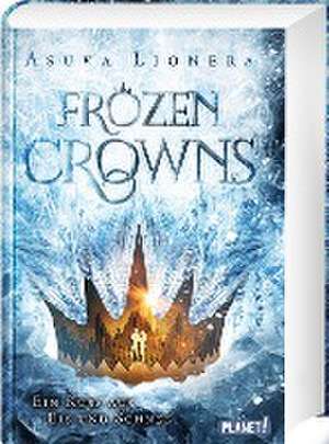 Frozen Crowns 1: Ein Kuss aus Eis und Schnee de Asuka Lionera