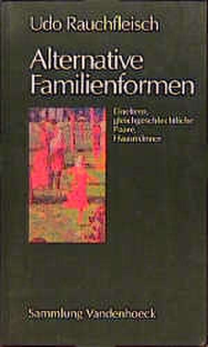 Alternative Familienformen de Udo Rauchfleisch