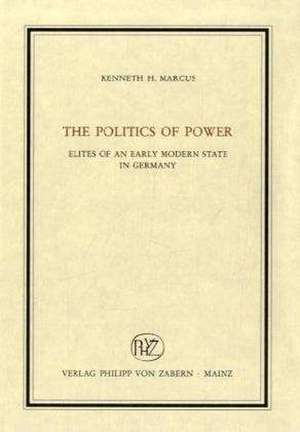 The Politics of Power de Kenneth H. Marcus