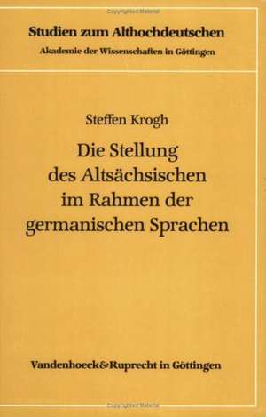 Die Stellung Des Altsachsischen Im Rahmen Der Germanischen Sprachen: Bande 1-6, 8-20 Und Erganzungsbande 1-3,5 Zusammen Zum Vorzugspreis de Steffen Krogh