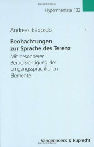 Beobachtungen Zur Sprache Des Terenz: Mit Besonderer Berucksichtigung Der Umgangssprachlichen de Andreas Bagordo