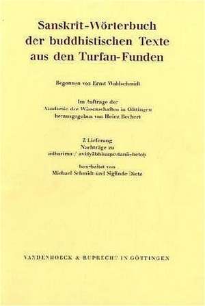 Sanskrit-Worterbuch Der Buddhistischen Texte Aus Den Turfan-Funden. Lieferung 7: Nachtrage Zu Adharima / Avidyabhisamcetana-Hetoh de Heinz Bechert