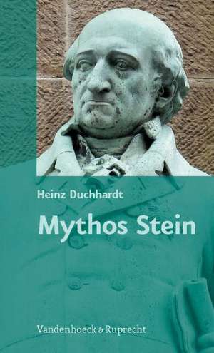 Mythos Stein de Heinz Duchhardt