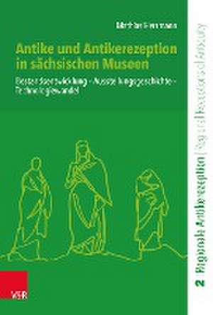 Antike und Antikerezeption in sächsischen Museen de Mathias Herrmann