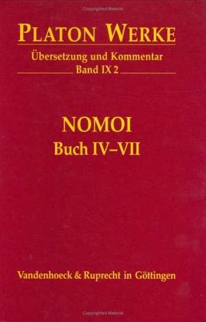 Platon Werke -- Ubersetzung Und Kommentar: Nomoi, Buch IV-VII de Platon