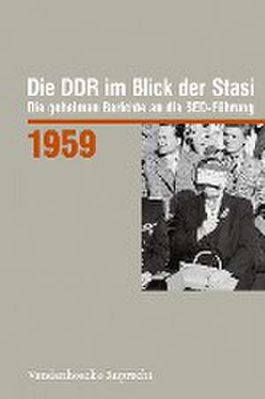 Die DDR im Blick der Stasi 1959: Die geheimen Berichte an die SED-Fuhrung de Vandenhoeck & Ruprecht