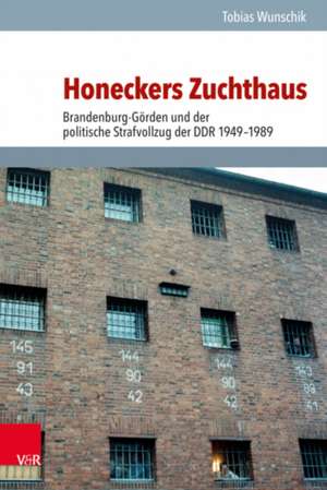 Honeckers Zuchthaus de Tobias Wunschik