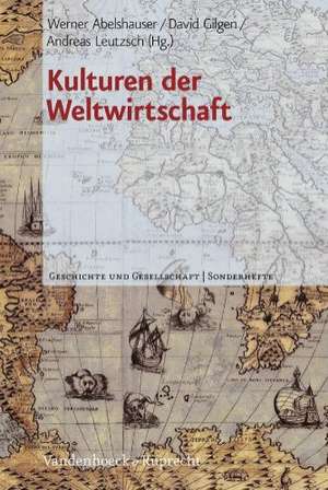 Kulturen der Weltwirtschaft de Werner Abelshauser