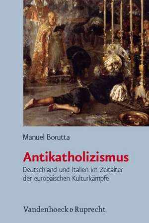 Antikatholizismus de Manuel Borutta