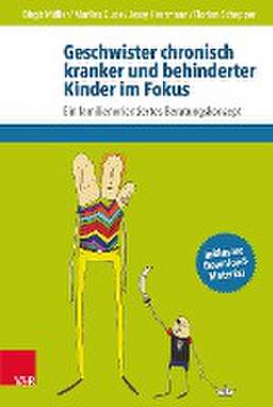 Geschwister Chronisch Kranker Und Behinderter Kinder Im Fokus: Ein Familienorientiertes Beratungskonzept de Birgit Möller