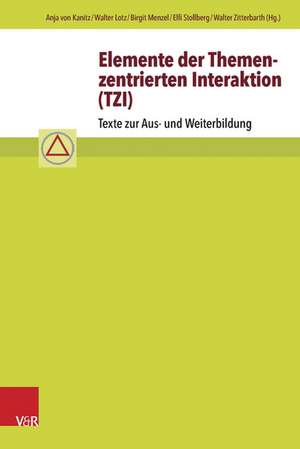 Elemente Der Themenzentrierten Interaktion (Tzi): Texte Zur Aus- Und Weiterbildung de Anja von Kanitz