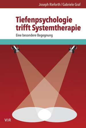 Tiefenpsychologie Trifft Systemtherapie: Eine Besondere Begegnung de Joseph Rieforth