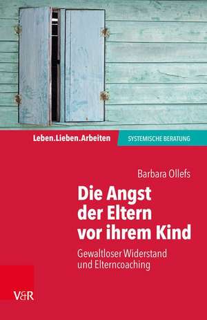 Die Angst der Eltern vor ihrem Kind de Barbara Ollefs