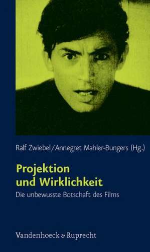 Projektion Und Wirklichkeit: Die Unbewusste Botschaft Des Films de Annegret Mahler-Bungers