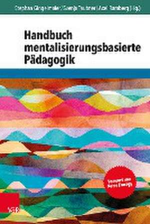 Handbuch mentalisierungsbasierte Pädagogik de Stephan Gingelmaier