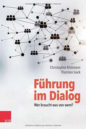 Führung im Dialog: Wer braucht was von wem? de Christopher Klütmann