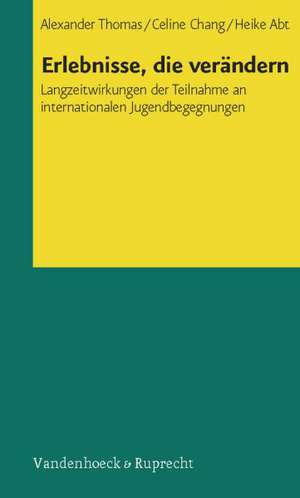 Erlebnisse, Die Verandern: Langzeitwirkungen Der Teilnahme an Internationalen Jugendbegegnungen de Heike Abt