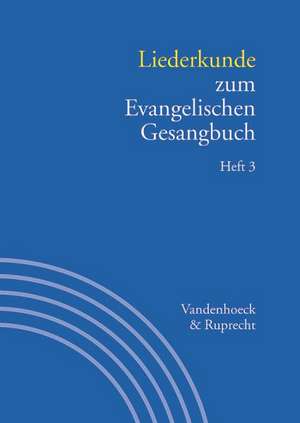 Liederkunde Zum Evangelischen Gesangbuch. Heft 3: Mit Verzeichnis Der Strophenanfange, Kanons, Mehrstimmigen Satze Und Wochenlieder de Gerhard Hahn