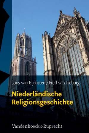 Niederlandische Religionsgeschichte: Aus Dem Niederlandischen de Joris van Eijnatten