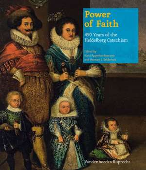 Power of Faith - 450 Years of the Heidelberg Catechism de Karla Apperloo-Boersma