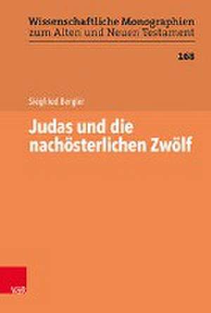 Judas: Einer der nachosterlichen Zwolf de Siegfried Bergler