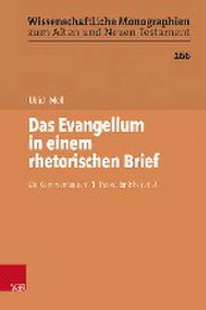 Das Evangelium in einem rhetorischen Brief de Ulrich Mell