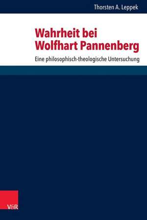 Wahrheit bei Wolfhart Pannenberg de Thorsten A. Leppek