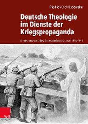 Deutsche Theologie im Dienste der Kriegspropaganda de Friedrich Erich Dobberahn