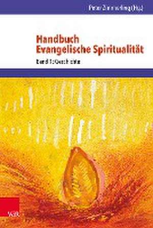 Handbuch Evangelische Spiritualitat de Peter Zimmerling