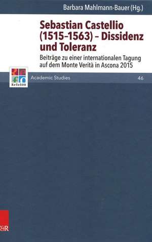 Sebastian Castellio (1515-1563) - Dissidenz und Toleranz de Barbara Mahlmann-Bauer