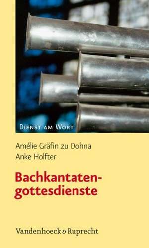 Bachkantatengottesdienste de Amélie Gräfin zu Dohna