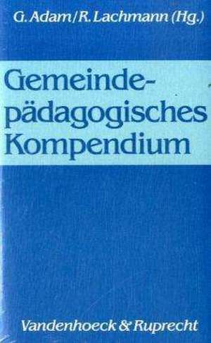 Gemeindepadagogisches Kompendium: Studienausgabe de Gottfried Adam