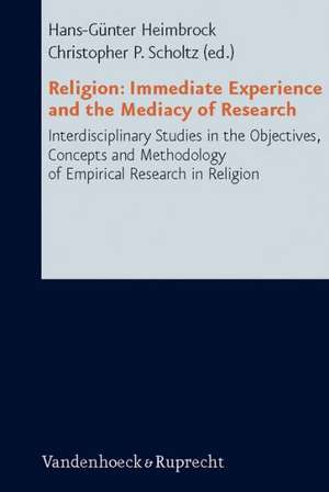 Religion: Interdisciplinary Studies in the Objectives, Concepts and Methodolog de Hans-Günter Heimbrock